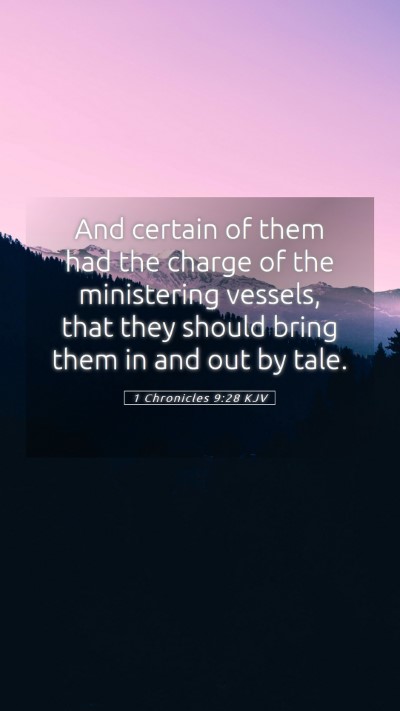 Picture 05 - 1 Chronicles 9:28 KJV Mobile Phone Wallpaper - And certain of them had the charge of the - Mobile Bible Verse Wallpaper