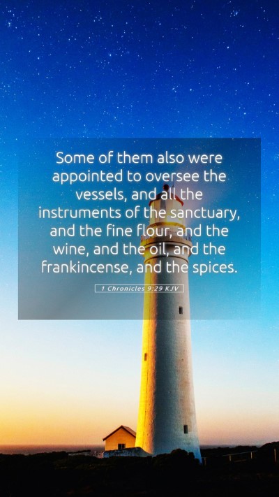 Picture 05 - 1 Chronicles 9:29 KJV Mobile Phone Wallpaper - Some of them also were appointed to oversee the - Mobile Bible Verse Wallpaper