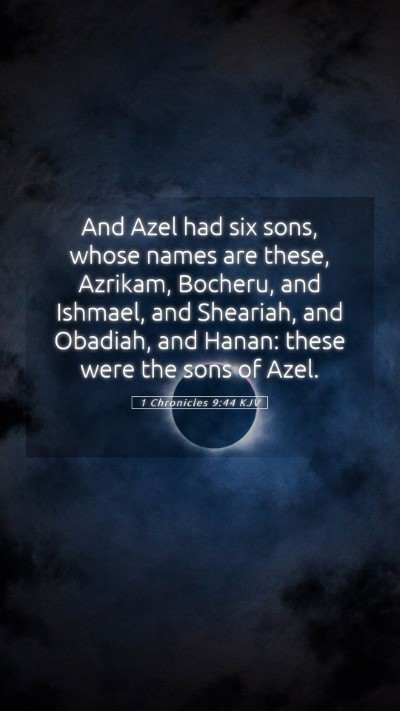 Picture 05 - 1 Chronicles 9:44 KJV Mobile Phone Wallpaper - And Azel had six sons, whose names are these, - Mobile Bible Verse Wallpaper