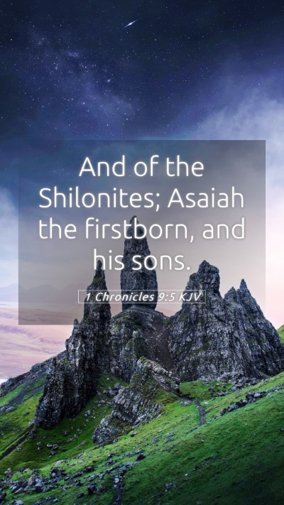 Picture 05 - 1 Chronicles 9:5 KJV Mobile Phone Wallpaper - And of the Shilonites; Asaiah the firstborn, and - Mobile Bible Verse Wallpaper