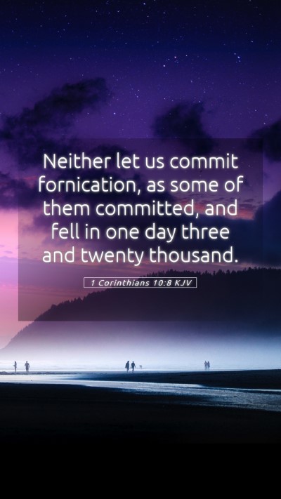 Picture 05 - 1 Corinthians 10:8 KJV Mobile Phone Wallpaper - Neither let us commit fornication, as some of - Mobile Bible Verse Wallpaper