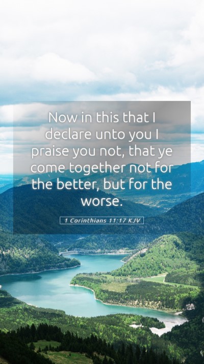 Picture 05 - 1 Corinthians 11:17 KJV Mobile Phone Wallpaper - Now in this that I declare unto you I praise you - Mobile Bible Verse Wallpaper