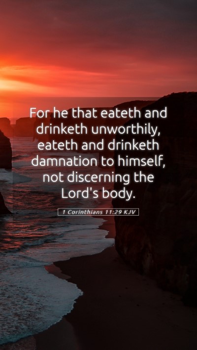 Picture 05 - 1 Corinthians 11:29 KJV Mobile Phone Wallpaper - For he that eateth and drinketh unworthily, - Mobile Bible Verse Wallpaper