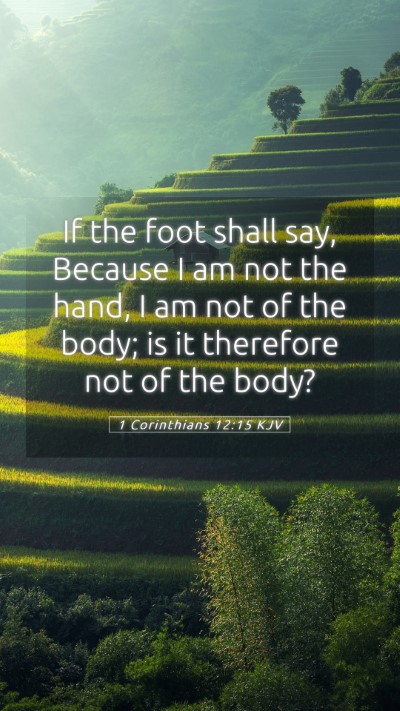 Picture 05 - 1 Corinthians 12:15 KJV Mobile Phone Wallpaper - If the foot shall say, Because I am not the hand, - Mobile Bible Verse Wallpaper