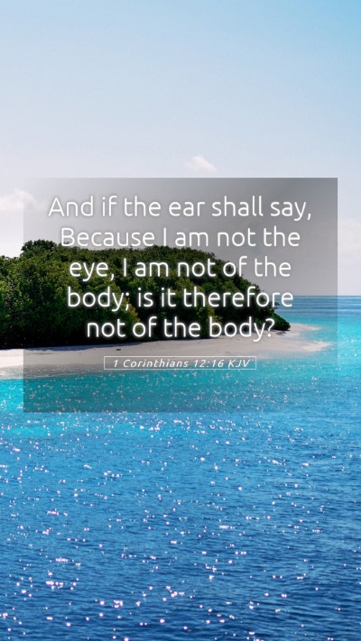Picture 05 - 1 Corinthians 12:16 KJV Mobile Phone Wallpaper - And if the ear shall say, Because I am not the - Mobile Bible Verse Wallpaper