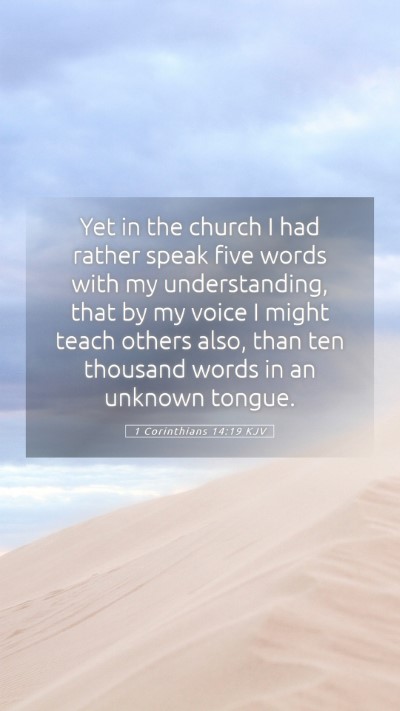 Picture 05 - 1 Corinthians 14:19 KJV Mobile Phone Wallpaper - Yet in the church I had rather speak five words - Mobile Bible Verse Wallpaper