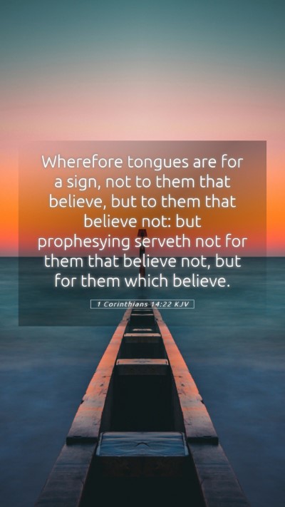 Picture 05 - 1 Corinthians 14:22 KJV Mobile Phone Wallpaper - Wherefore tongues are for a sign, not to them - Mobile Bible Verse Wallpaper