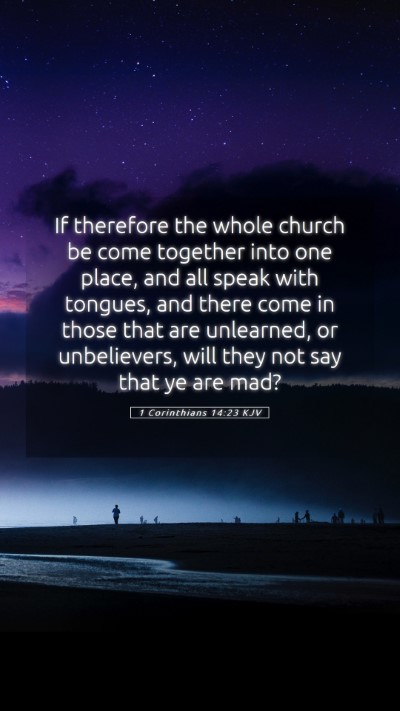 Picture 05 - 1 Corinthians 14:23 KJV Mobile Phone Wallpaper - If therefore the whole church be come together - Mobile Bible Verse Wallpaper