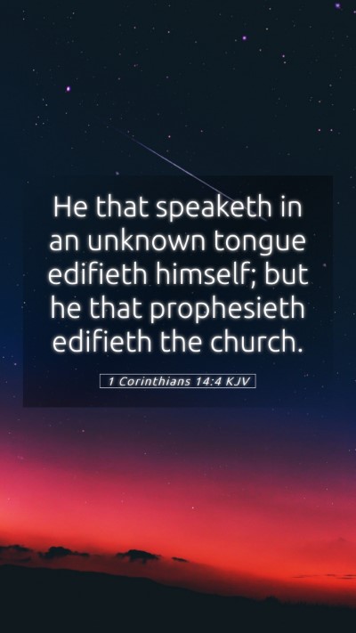 Picture 05 - 1 Corinthians 14:4 KJV Mobile Phone Wallpaper - He that speaketh in an unknown tongue edifieth - Mobile Bible Verse Wallpaper