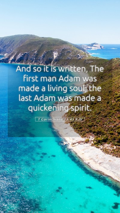 Picture 05 - 1 Corinthians 15:45 KJV Mobile Phone Wallpaper - And so it is written, The first man Adam was made - Mobile Bible Verse Wallpaper