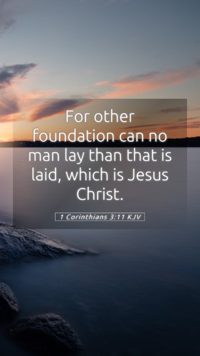 Picture 05 - 1 Corinthians 3:11 KJV Mobile Phone Wallpaper - For other foundation can no man lay than that is - Mobile Bible Verse Wallpaper