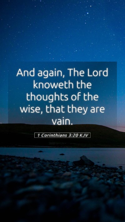 Picture 05 - 1 Corinthians 3:20 KJV Mobile Phone Wallpaper - And again, The Lord knoweth the thoughts of the - Mobile Bible Verse Wallpaper