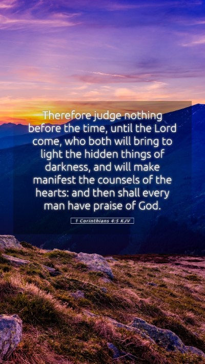 Picture 05 - 1 Corinthians 4:5 KJV Mobile Phone Wallpaper - Therefore judge nothing before the time, until - Mobile Bible Verse Wallpaper