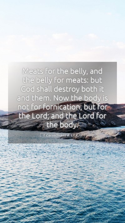 Picture 05 - 1 Corinthians 6:13 KJV Mobile Phone Wallpaper - Meats for the belly, and the belly for meats: but - Mobile Bible Verse Wallpaper