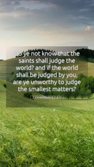 Picture 05 - 1 Corinthians 6:2 KJV Mobile Phone Wallpaper - Do ye not know that the saints shall judge the - Mobile Bible Verse Wallpaper