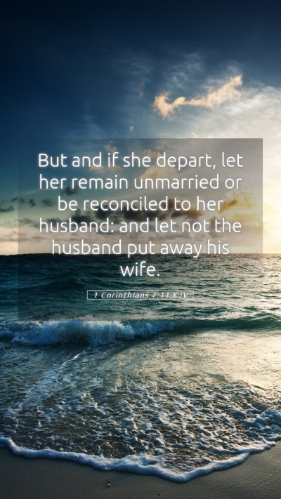 Picture 05 - 1 Corinthians 7:11 KJV Mobile Phone Wallpaper - But and if she depart, let her remain unmarried - Mobile Bible Verse Wallpaper