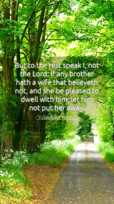 Picture 05 - 1 Corinthians 7:12 KJV Mobile Phone Wallpaper - But to the rest speak I, not the Lord: If any - Mobile Bible Verse Wallpaper