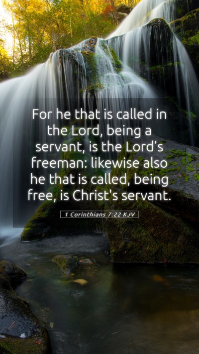 Picture 05 - 1 Corinthians 7:22 KJV Mobile Phone Wallpaper - For he that is called in the Lord, being a - Mobile Bible Verse Wallpaper