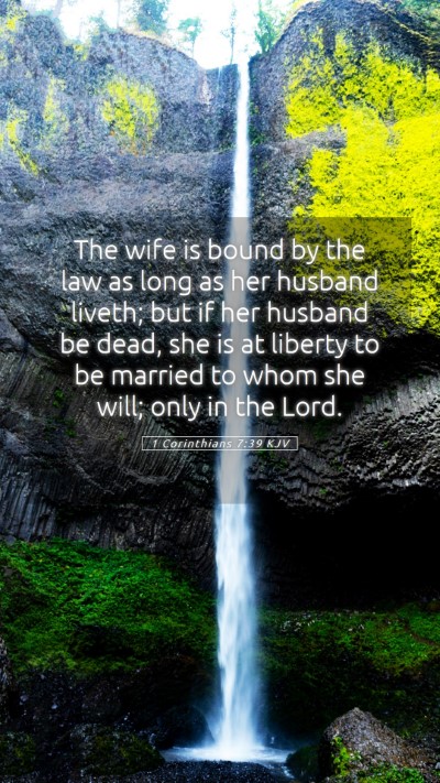 Picture 05 - 1 Corinthians 7:39 KJV Mobile Phone Wallpaper - The wife is bound by the law as long as her - Mobile Bible Verse Wallpaper