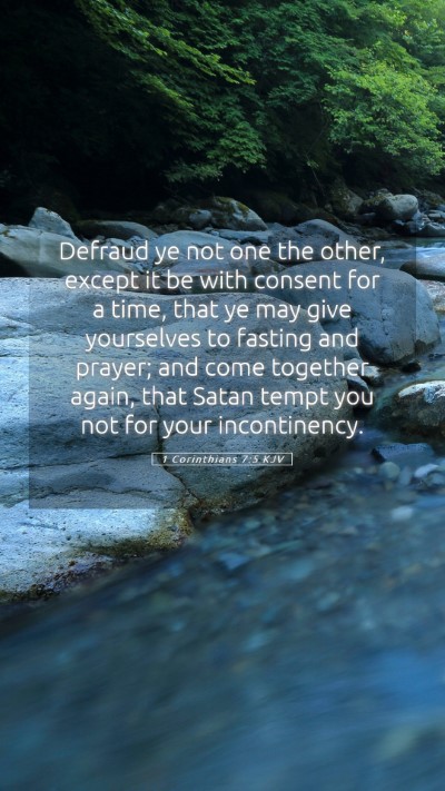 Picture 05 - 1 Corinthians 7:5 KJV Mobile Phone Wallpaper - Defraud ye not one the other, except it be with - Mobile Bible Verse Wallpaper