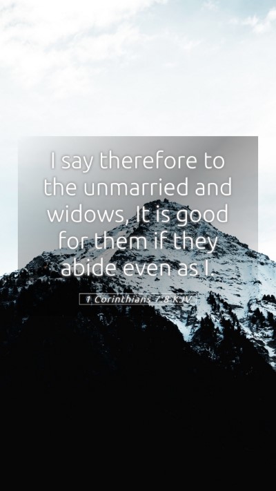 Picture 05 - 1 Corinthians 7:8 KJV Mobile Phone Wallpaper - I say therefore to the unmarried and widows, It - Mobile Bible Verse Wallpaper