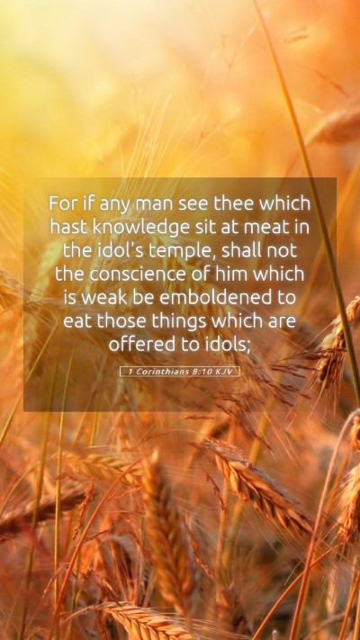 Picture 05 - 1 Corinthians 8:10 KJV Mobile Phone Wallpaper - For if any man see thee which hast knowledge sit - Mobile Bible Verse Wallpaper