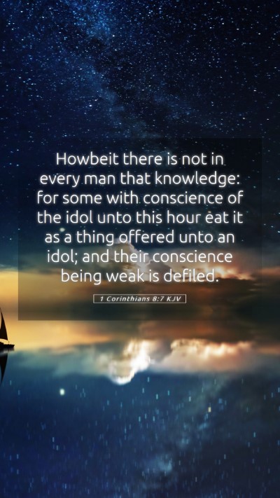 Picture 05 - 1 Corinthians 8:7 KJV Mobile Phone Wallpaper - Howbeit there is not in every man that knowledge: - Mobile Bible Verse Wallpaper
