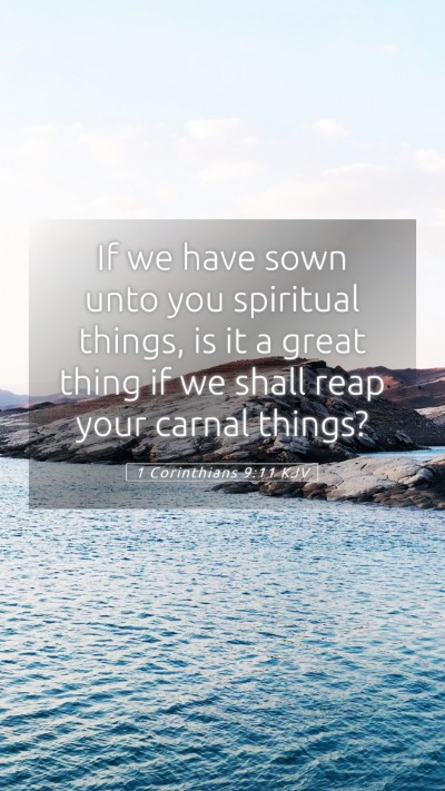 Picture 05 - 1 Corinthians 9:11 KJV Mobile Phone Wallpaper - If we have sown unto you spiritual things, is it - Mobile Bible Verse Wallpaper