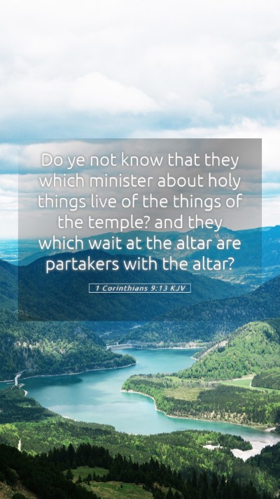 Picture 05 - 1 Corinthians 9:13 KJV Mobile Phone Wallpaper - Do ye not know that they which minister about - Mobile Bible Verse Wallpaper