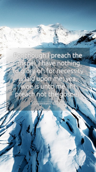 Picture 05 - 1 Corinthians 9:16 KJV Mobile Phone Wallpaper - For though I preach the gospel, I have nothing to - Mobile Bible Verse Wallpaper