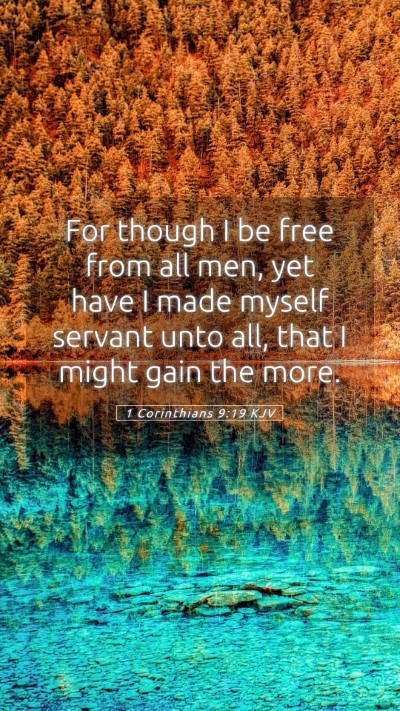 Picture 05 - 1 Corinthians 9:19 KJV Mobile Phone Wallpaper - For though I be free from all men, yet have I - Mobile Bible Verse Wallpaper