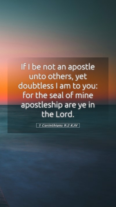 Picture 05 - 1 Corinthians 9:2 KJV Mobile Phone Wallpaper - If I be not an apostle unto others, yet doubtless - Mobile Bible Verse Wallpaper