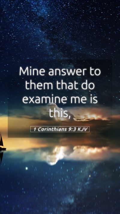 Picture 05 - 1 Corinthians 9:3 KJV Mobile Phone Wallpaper - Mine answer to them that do examine me is - Mobile Bible Verse Wallpaper