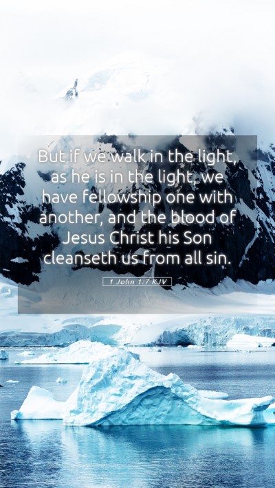 Picture 05 - 1 John 1:7 KJV Mobile Phone Wallpaper - But if we walk in the light, as he is in the - Mobile Bible Verse Wallpaper