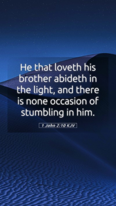 Picture 05 - 1 John 2:10 KJV Mobile Phone Wallpaper - He that loveth his brother abideth in the light, - Mobile Bible Verse Wallpaper