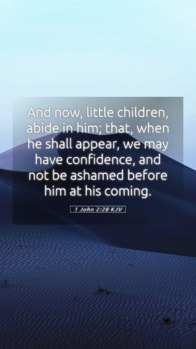 Picture 05 - 1 John 2:28 KJV Mobile Phone Wallpaper - And now, little children, abide in him; that, - Mobile Bible Verse Wallpaper
