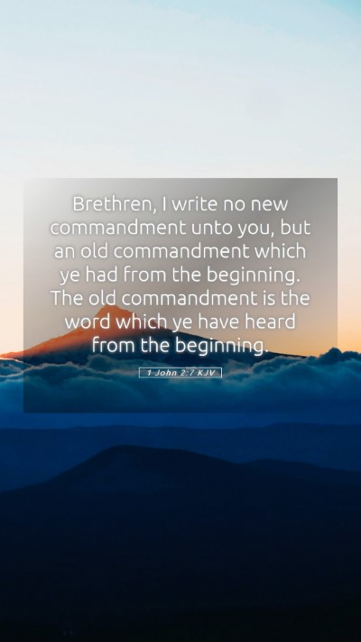 Picture 05 - 1 John 2:7 KJV Mobile Phone Wallpaper - Brethren, I write no new commandment unto you, - Mobile Bible Verse Wallpaper