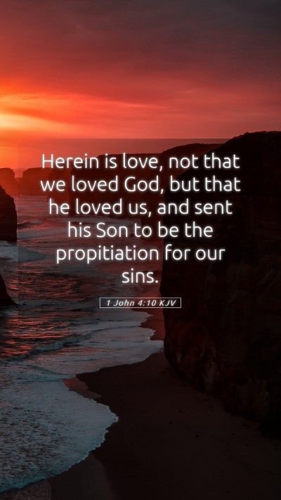 Picture 05 - 1 John 4:10 KJV Mobile Phone Wallpaper - Herein is love, not that we loved God, but that - Mobile Bible Verse Wallpaper