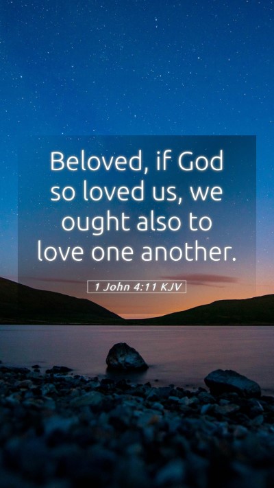 Picture 05 - 1 John 4:11 KJV Mobile Phone Wallpaper - Beloved, if God so loved us, we ought also to - Mobile Bible Verse Wallpaper