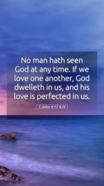 Picture 05 - 1 John 4:12 KJV Mobile Phone Wallpaper - No man hath seen God at any time. If we love one - Mobile Bible Verse Wallpaper