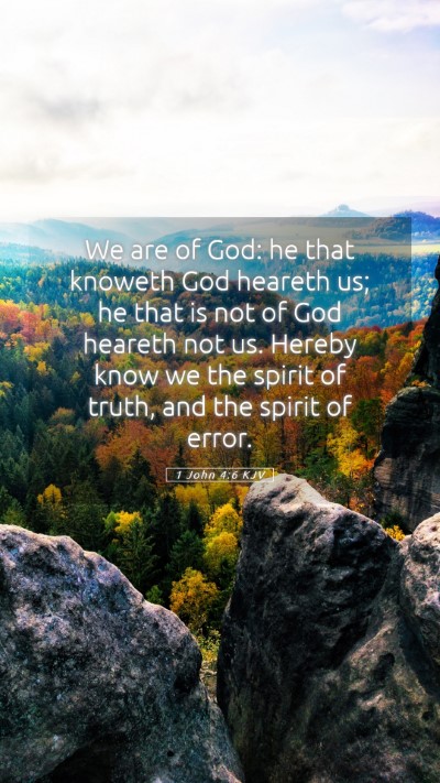 Picture 05 - 1 John 4:6 KJV Mobile Phone Wallpaper - We are of God: he that knoweth God heareth us; he - Mobile Bible Verse Wallpaper