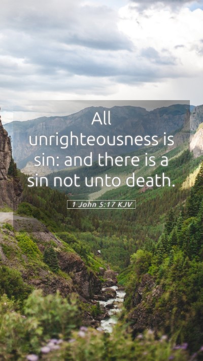 Picture 05 - 1 John 5:17 KJV Mobile Phone Wallpaper - All unrighteousness is sin: and there is a sin - Mobile Bible Verse Wallpaper