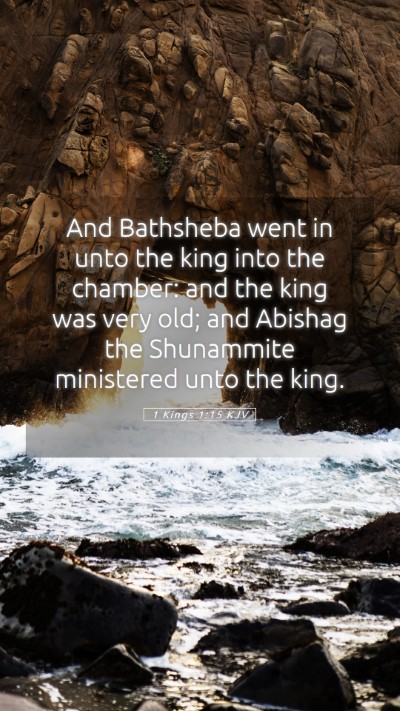 Picture 05 - 1 Kings 1:15 KJV Mobile Phone Wallpaper - And Bathsheba went in unto the king into the - Mobile Bible Verse Wallpaper