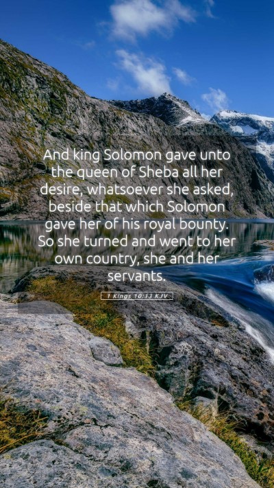 Picture 05 - 1 Kings 10:13 KJV Mobile Phone Wallpaper - And king Solomon gave unto the queen of Sheba all - Mobile Bible Verse Wallpaper