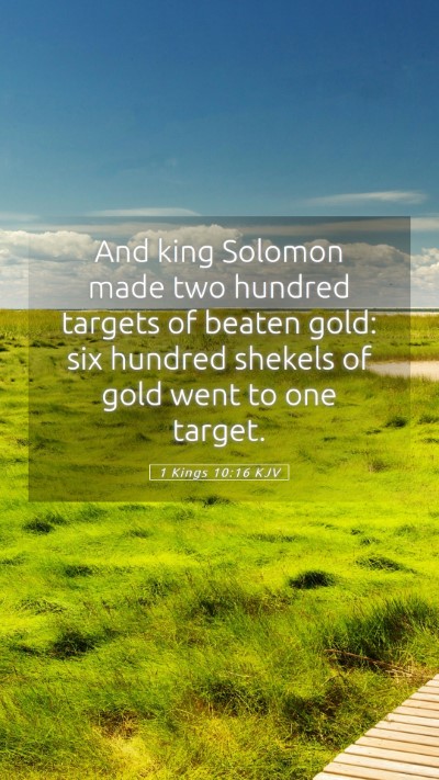 Picture 05 - 1 Kings 10:16 KJV Mobile Phone Wallpaper - And king Solomon made two hundred targets of - Mobile Bible Verse Wallpaper