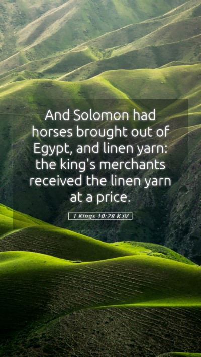Picture 05 - 1 Kings 10:28 KJV Mobile Phone Wallpaper - And Solomon had horses brought out of Egypt, and - Mobile Bible Verse Wallpaper