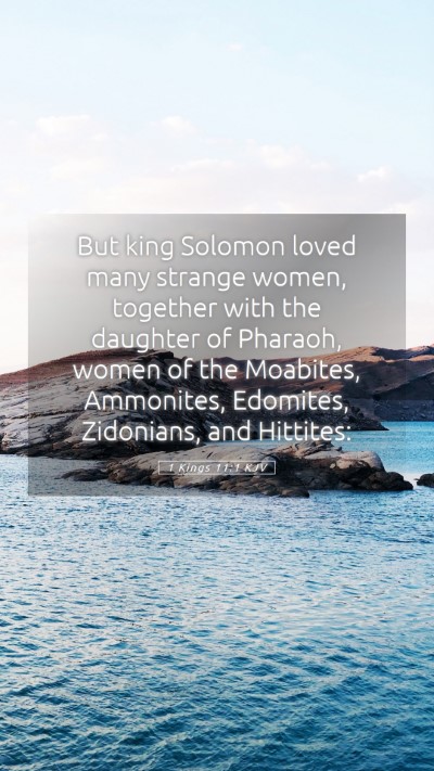 Picture 05 - 1 Kings 11:1 KJV Mobile Phone Wallpaper - But king Solomon loved many strange women, - Mobile Bible Verse Wallpaper