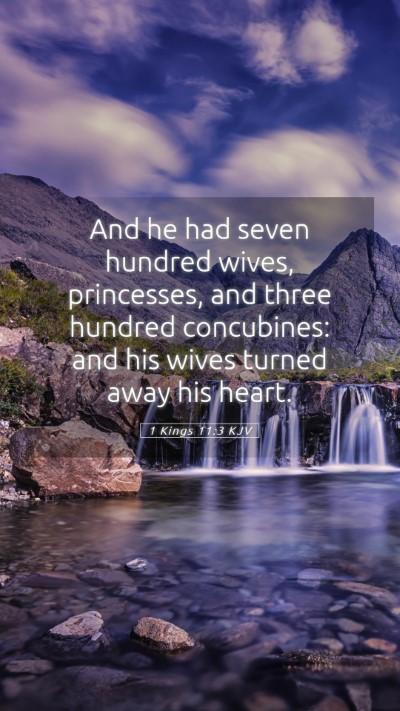 Picture 05 - 1 Kings 11:3 KJV Mobile Phone Wallpaper - And he had seven hundred wives, princesses, and - Mobile Bible Verse Wallpaper