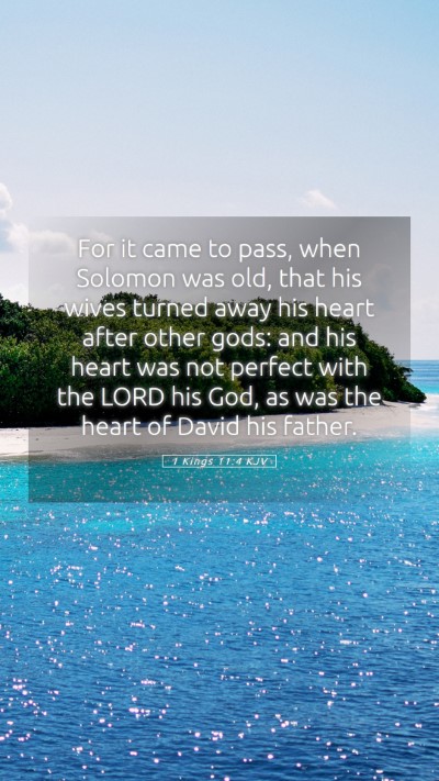 Picture 05 - 1 Kings 11:4 KJV Mobile Phone Wallpaper - For it came to pass, when Solomon was old, that - Mobile Bible Verse Wallpaper