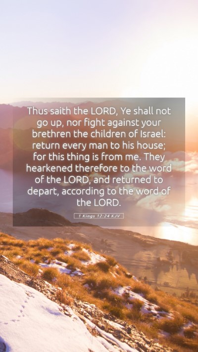 Picture 05 - 1 Kings 12:24 KJV Mobile Phone Wallpaper - Thus saith the LORD, Ye shall not go up, nor - Mobile Bible Verse Wallpaper